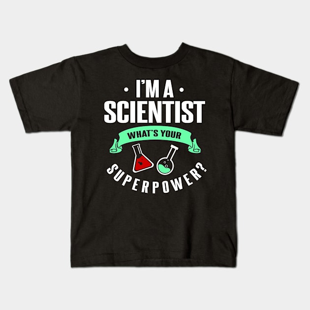 Scientist - Super Power Kids T-Shirt by MaikaeferDesign